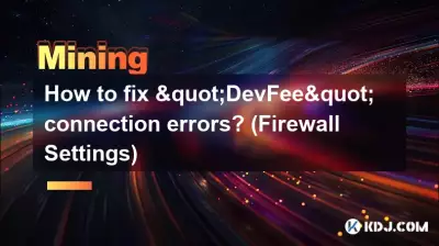 Wie behebe ich „DevFee“-Verbindungsfehler? (Firewall-Einstellungen)
