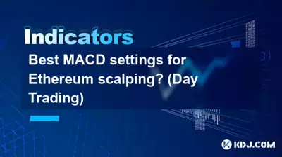 イーサリアムのスキャルピングに最適な MACD 設定? (デイトレード) イーサリアムのスキャルピングに最適な MACD 設定? (デイトレード)