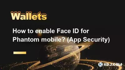 Comment activer Face ID pour Phantom mobile ? (Sécurité des applications)