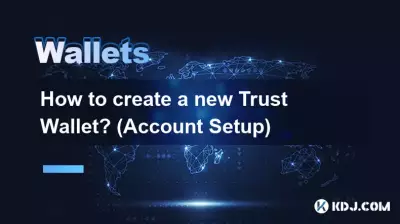 Comment créer un nouveau Trust Wallet ? (Configuration du compte)
