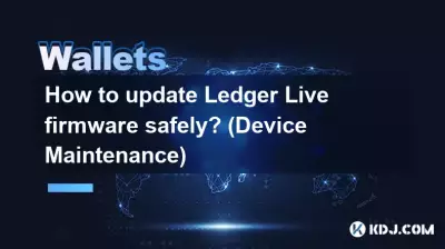 Comment mettre à jour le firmware Ledger Live en toute sécurité ? (Maintenance de l'appareil)
