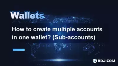 Comment créer plusieurs comptes dans un seul portefeuille ? (Sous-comptes) Comment créer plusieurs comptes dans un seul portefeuille ? (Sous-comptes)