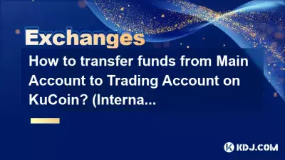 Comment transférer des fonds du compte principal vers le compte de trading sur KuCoin ? (Transfert interne) Comment transférer des fonds du compte principal vers le compte de trading sur KuCoin ? (Transfert interne)