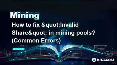 Wie kann „Ungültige Freigabe“ in Mining-Pools behoben werden? (Häufige Fehler)