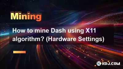 X11 アルゴリズムを使用して Dash をマイニングするにはどうすればよいですか? (ハードウェア設定) X11 アルゴリズムを使用して Dash をマイニングするにはどうすればよいですか? (ハードウェア設定)