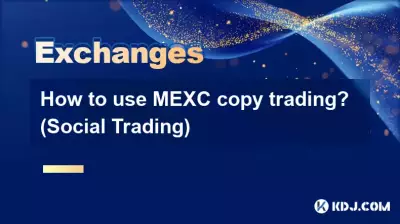 How to use MEXC copy trading? (Social Trading) How to use MEXC copy trading? (Social Trading)