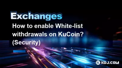 Comment activer les retraits sur liste blanche sur KuCoin ? (Sécurité) Comment activer les retraits sur liste blanche sur KuCoin ? (Sécurité)