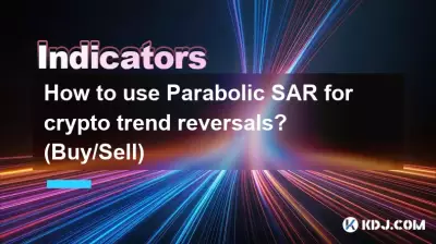 仮想通貨のトレンド反転にパラボリック SAR を使用するにはどうすればよいですか? (買う/売る)