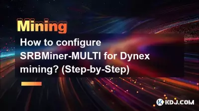 Dynex マイニング用に SRBMiner-MULTI を構成するにはどうすればよいですか? (ステップバイステップ)