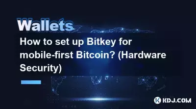 Comment configurer Bitkey pour le mobile first Bitcoin ? (Sécurité du matériel)