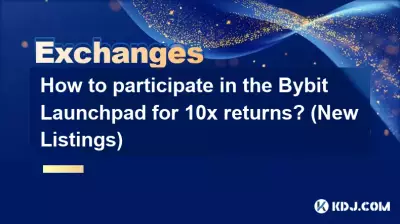 如何参与Bybit Launchpad获得10倍回报？ （新上市）