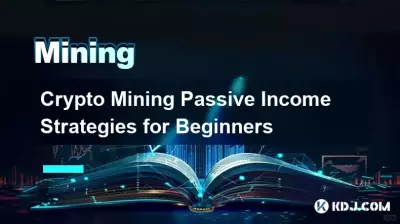 Krypto-Mining-Strategien für passives Einkommen für Anfänger Krypto-Mining-Strategien für passives Einkommen für Anfänger