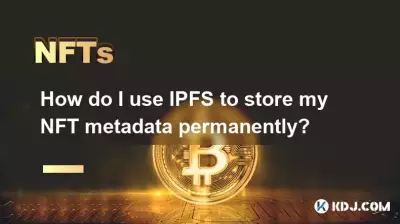 IPFS를 사용하여 NFT 메타데이터를 영구적으로 저장하려면 어떻게 해야 합니까?