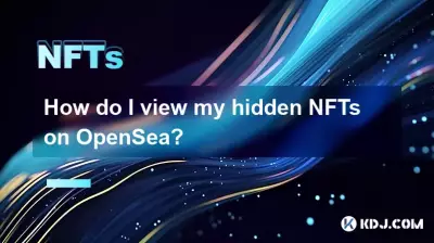OpenSea で非表示の NFT を表示するにはどうすればよいですか?