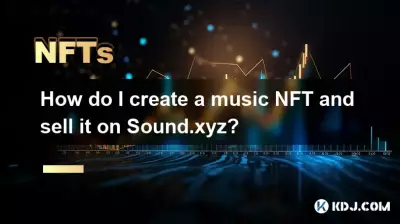 Comment créer un NFT musical et le vendre sur Sound.xyz ? Comment créer un NFT musical et le vendre sur Sound.xyz ?