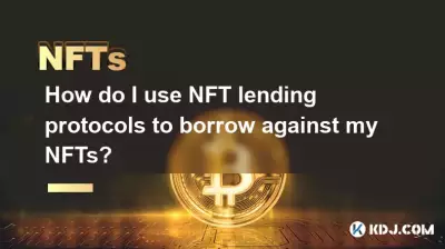 How do I use NFT lending protocols to borrow against my NFTs? How do I use NFT lending protocols to borrow against my NFTs?