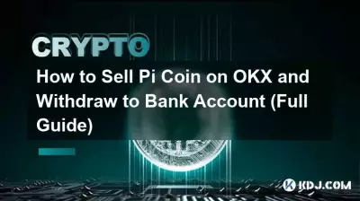 OKX에서 Pi 코인을 판매하고 은행 계좌로 인출하는 방법(전체 가이드)