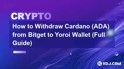 Wie man Cardano (ADA) von Bitget auf Yoroi Wallet abhebt (vollständige Anleitung)
