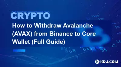 Comment retirer Avalanche (AVAX) de Binance vers Core Wallet (Guide complet) Comment retirer Avalanche (AVAX) de Binance vers Core Wallet (Guide complet)