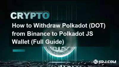 Wie man Polkadot (DOT) von Binance auf Polkadot JS Wallet abhebt (vollständige Anleitung)