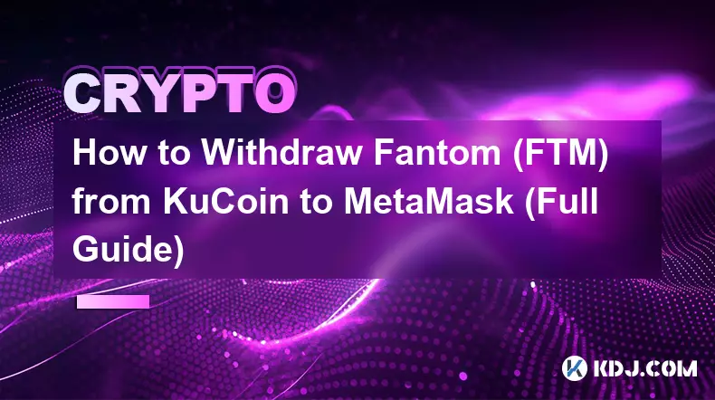KuCoin에서 MetaMask로 Fantom(FTM)을 출금하는 방법(전체 가이드)