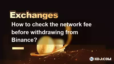 How to check the network fee before withdrawing from Binance? How to check the network fee before withdrawing from Binance?
