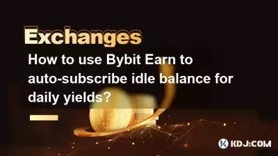 How to use Bybit Earn to auto-subscribe idle balance for daily yields? How to use Bybit Earn to auto-subscribe idle balance for daily yields?