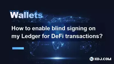 Comment activer la signature aveugle sur mon Ledger pour les transactions DeFi ?