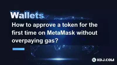 Comment approuver un token pour la première fois sur MetaMask sans payer trop cher l'essence ?