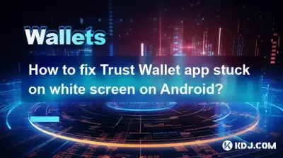 Comment réparer l'application Trust Wallet bloquée sur un écran blanc sur Android ?