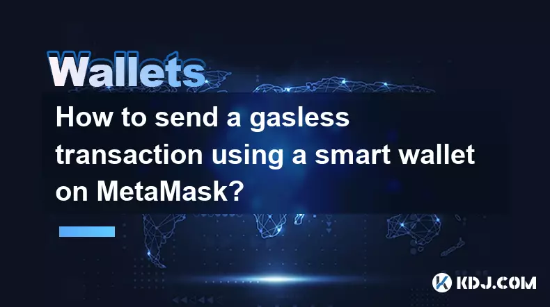 Wie sende ich eine gaslose Transaktion mit einer Smart Wallet auf MetaMask?