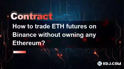 Comment trader les futures ETH sur Binance sans posséder d'Ethereum ?