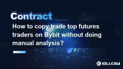 Wie kann man den Handel mit Top-Futures-Händlern auf Bybit kopieren, ohne eine manuelle Analyse durchzuführen? Wie kann man den Handel mit Top-Futures-Händlern auf Bybit kopieren, ohne eine manuelle Analyse durchzuführen?
