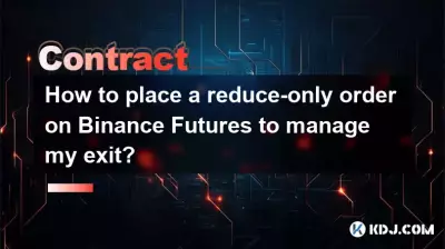 イグジットを管理するために、Binance Futures でリデュースのみの注​​文を行うにはどうすればよいですか?