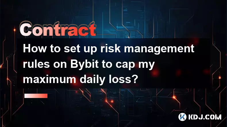 How to set up risk management rules on Bybit to cap my maximum daily loss?