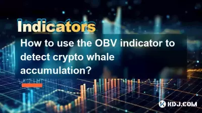 Comment utiliser l’indicateur OBV pour détecter l’accumulation de crypto-baleines ? Comment utiliser l’indicateur OBV pour détecter l’accumulation de crypto-baleines ?