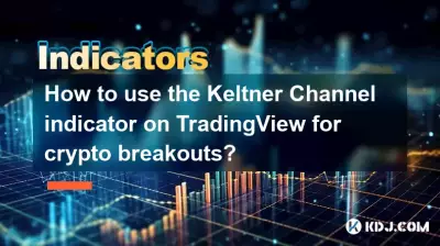 Comment utiliser l'indicateur Keltner Channel sur TradingView pour les cassures de crypto ?