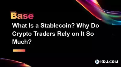 What Is a Stablecoin? Why Do Crypto Traders Rely on It So Much?