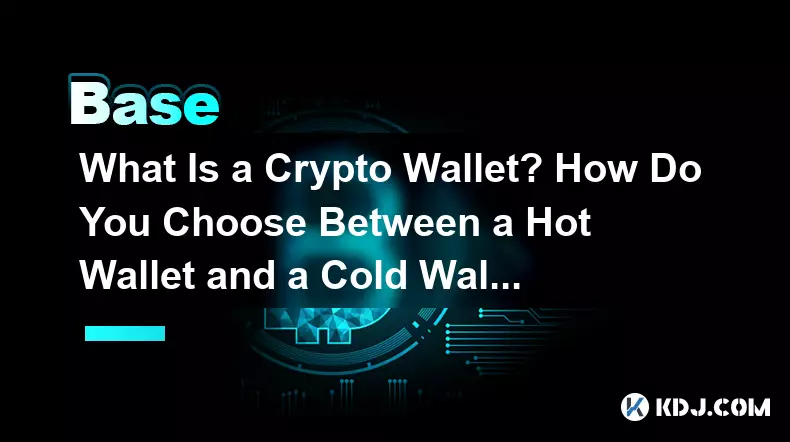 Qu’est-ce qu’un portefeuille crypto ? Comment choisir entre un portefeuille chaud et un portefeuille froid ?