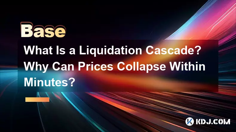 What Is a Liquidation Cascade? Why Can Prices Collapse Within Minutes?