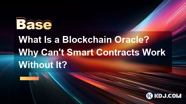 Was ist ein Blockchain-Orakel? Warum können Smart Contracts ohne sie nicht funktionieren?