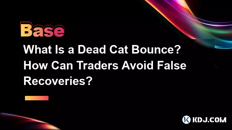 Qu'est-ce qu'un rebond de chat mort ? Comment les traders peuvent-ils éviter les fausses récupérations ?