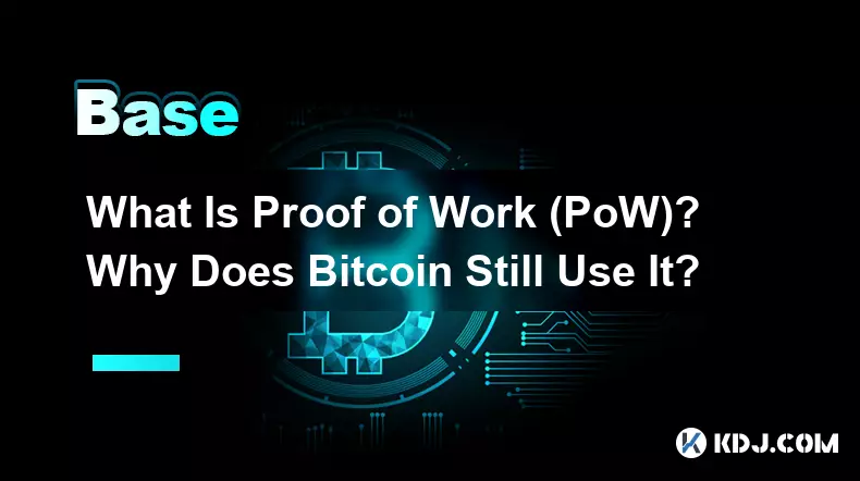 Qu'est-ce que la preuve de travail (PoW) ? Pourquoi Bitcoin l'utilise-t-il toujours ?