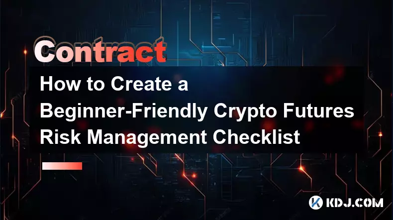 How to Create a Beginner-Friendly Crypto Futures Risk Management Checklist