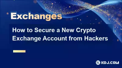 How to Secure a New Crypto Exchange Account from Hackers How to Secure a New Crypto Exchange Account from Hackers