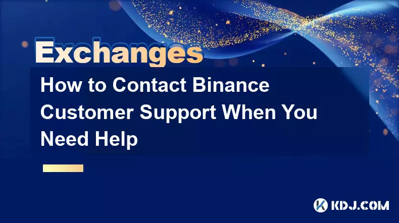 Comment contacter le support client de Binance lorsque vous avez besoin d'aide