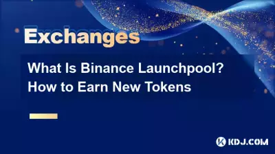 What Is Binance Launchpool? How to Earn New Tokens What Is Binance Launchpool? How to Earn New Tokens