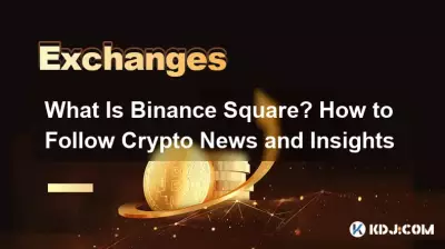 What Is Binance Square? How to Follow Crypto News and Insights