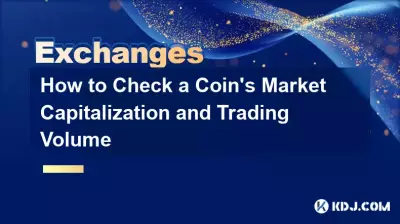 How to Check a Coin’s Market Capitalization and Trading Volume How to Check a Coin’s Market Capitalization and Trading Volume