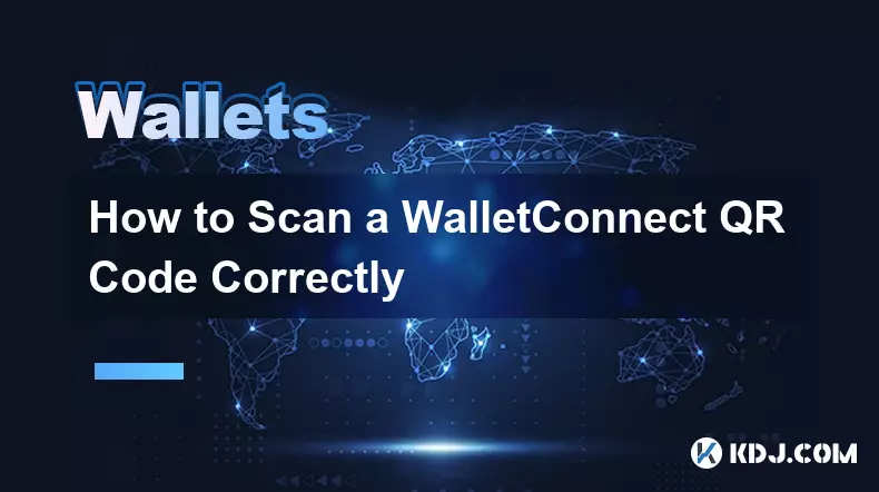 How to Scan a WalletConnect QR Code Correctly